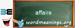 WordMeaning blackboard for affaire